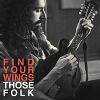 Find Your Wings by Those Folk