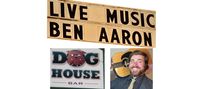 Dog House - Live Music by Ben Aaron