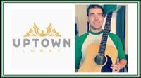 Uptown Lobby - Live Music with Ben Aaron