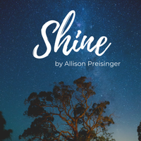 Shine by Allison Preisinger