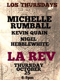 LOS THURSDAYS at LA REV.MICHELLE RUMBALL with KEVIN QUAIN