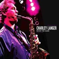 Never The Same by Charley Langer