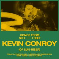 (Cancelled) Songs From Six Feet: Kevin Conroy (of Sun-Riser)