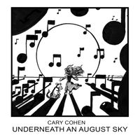 Underneath An August Sky by Cary Cohen