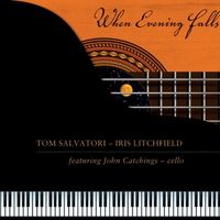When Evening Falls 2007 (c) Salvatori Productions, Inc. by Tom Salvatori and Iris Litchfield