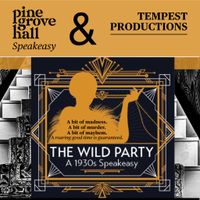 The Wild Party: Immersive Speakeasy at Pine Grove Hall  