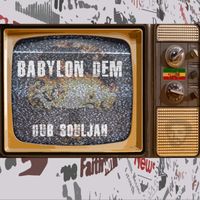 Babylon Dem by Dub Souljah