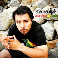 Visions Of Jah by Dub Souljah