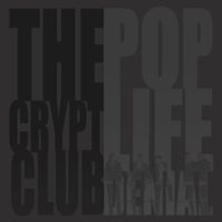 Pop Life Denial by The Crypt Club