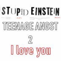 I love you by Stupid Einstein