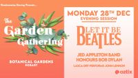 The Garden Gathering - The Beatles let it be show - Jed Appleton Band - Lasca Dry