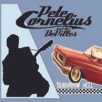 Suburban Hell by Pete Cornelius & The DeVilles