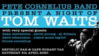 Pete Cornelius Band Present a night of Tom Waits - CANCELLED COVID 19