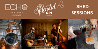 ECHO Presents The Splendid Gin & Shed Sessions