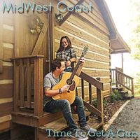 Time To Get A Gun by MidWest Coast