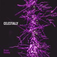 Celestially by Bryan Daisley