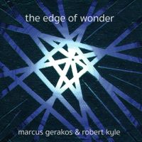 the edge of wonder by Marcus Gerakos & Robert Kyle