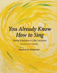 You Already Know How to Sing (Includes 2 CDs with 160 minutes of exercises)