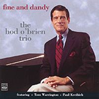 The Hod O'Brien Trio- fine and dandy: CD (Out of Print)