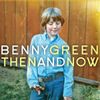 Benny Green: Then and Now: CD