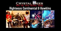 HAWKINS and Righteous Continental at Crystal Bees  