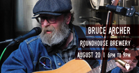Bruce Archer LIVE at Roundhouse Brewery!