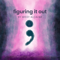 Figuring It Out by Missy Alcazar