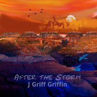 After the Storm by J Griff Griffin