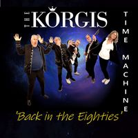 The Korgis Time Machine: Back in the 80's! PREMIUM TICKET £24.50 + £1 booking fee