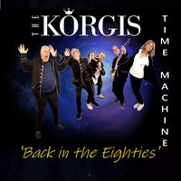 The Korgis Time Machine: Back in the 80's! Standard Ticket £19.50 + £1 booking fee