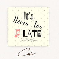 Coaster "It's Never Too Late"
