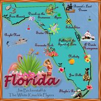 Florida      LISTEN FREE NOW!   Note the new pricing on downloads of individual tracks and on the full record. by Jim Bickerstaff & the White Knuckle Flyers