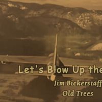 Let's Blow Up the World by Jim Bickerstaff