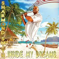 Inside My Dreams by Sharmond Smith (2015)