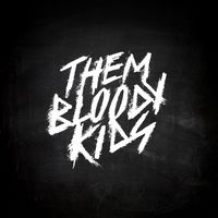 Them Bloody Kids EP Launch Party
