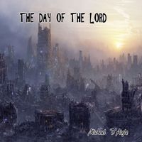The Day Of The Lord by Michael D'Aigle / fool4christ