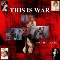 This Is War by Michael D'Aigle / fool4christ