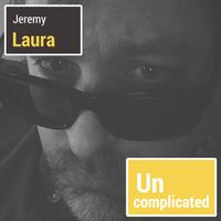 Uncomplicated by Jeremy Laura