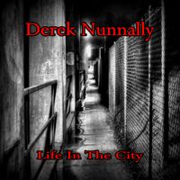 Life in the City by Derek Nunnally