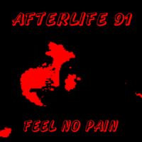 Feel No Pain by Afterlife 91