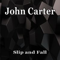 Slip and Fall by John Carter