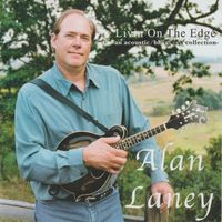 Livin On The Edge by Alan Laney