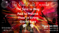 Muse to Sirens / The Juice Is Okay / Glazed Eyes/ Paid to Pretend