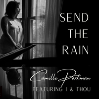 Send the Rain by Camille Parkman (Featuring I & Thou)