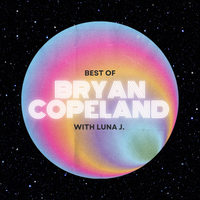 Best of Bryan Copeland with Luna J. by Bryan Copeland