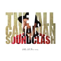 Better Late Than Never by The All Canadian Soundclash