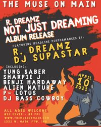 R. Dreamz - Not Just Dreaming Album Release