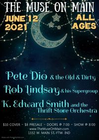 Pete Dio & The Old & Dirty / Rob Lindsay and His Supergroup / K. Edward Smith & The Thrift Store Orchestra