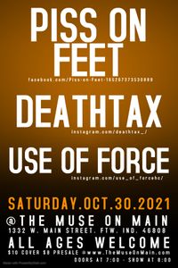 Piss On Feet / Deathtax / Use Of Force