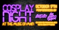 COSPLAY NIGHT with Performances by Gil Grimm & Costella